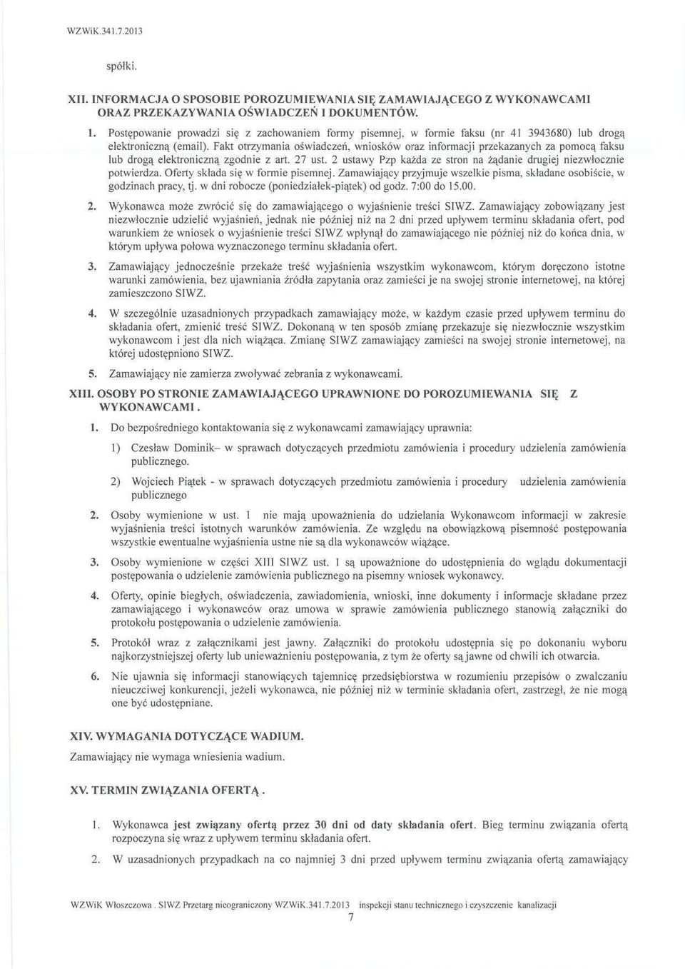 Fakt otrzymania o świadczeń, wniosków oraz informacji przekazanych za pomoc ą faksu lub drogą elektroniczn ą zgodnie z art. 27 ust.
