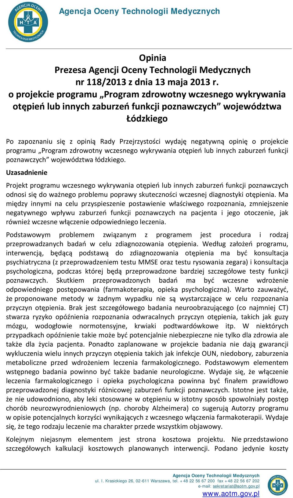 opinię o projekcie programu Program zdrowotny wczesnego wykrywania otępień lub innych zaburzeń funkcji poznawczych województwa łódzkiego.