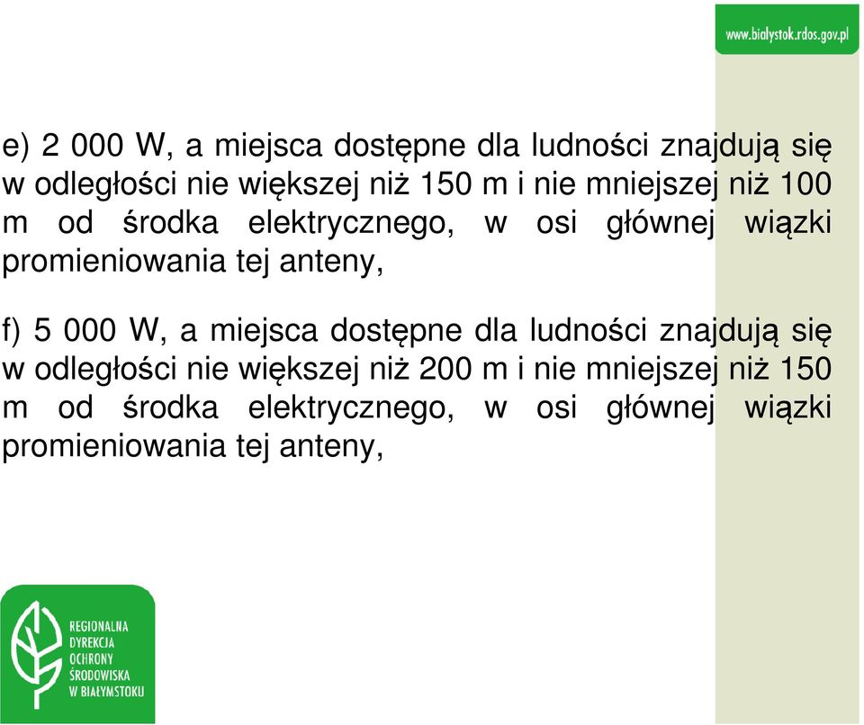 anteny, f) 5 000 W, a miejsca dostępne dla ludności znajdują się w odległości nie większej niż