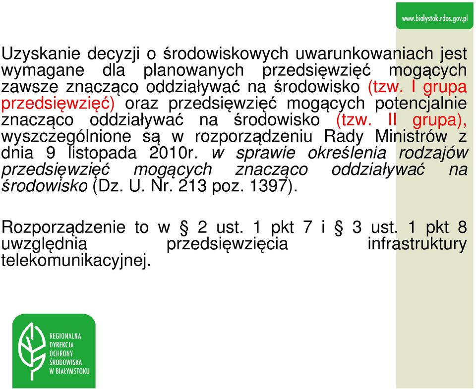 II grupa), wyszczególnione są w rozporządzeniu Rady Ministrów z dnia 9 listopada 2010r.