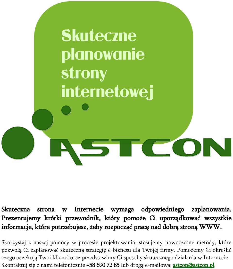 WWW. Skorzystaj z naszej pomocy w procesie projektowania, stosujemy nowoczesne metody, które pozwolą Ci zaplanować skuteczną strategię