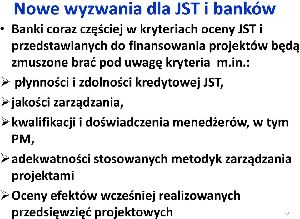 kredytowej JST, jakości zarządzania, kwalifikacji i doświadczenia menedżerów, w tym PM,