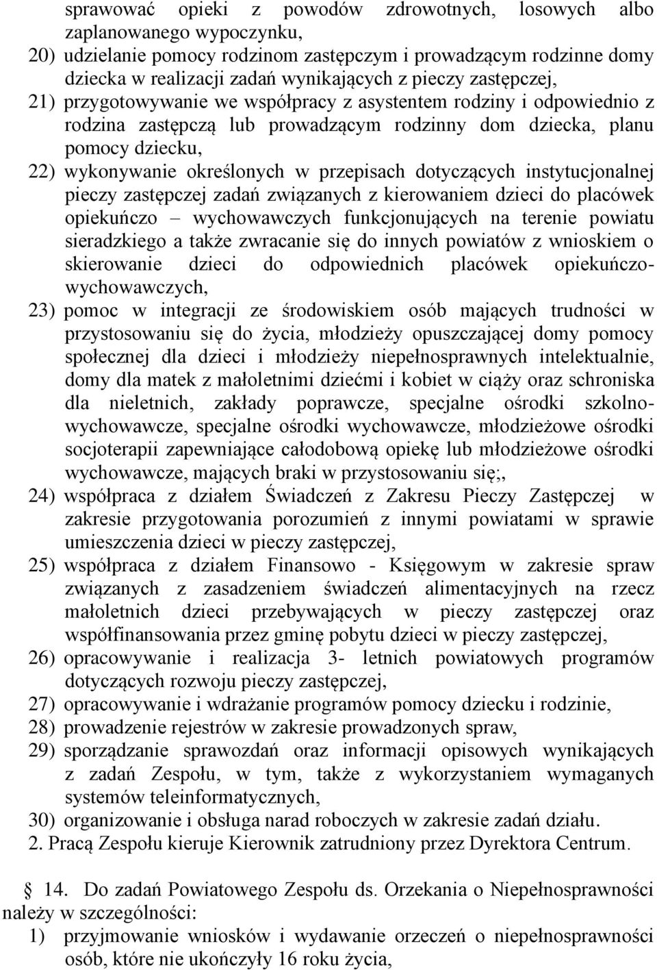 przepisach dotyczących instytucjonalnej pieczy zastępczej zadań związanych z kierowaniem dzieci do placówek opiekuńczo wychowawczych funkcjonujących na terenie powiatu sieradzkiego a także zwracanie