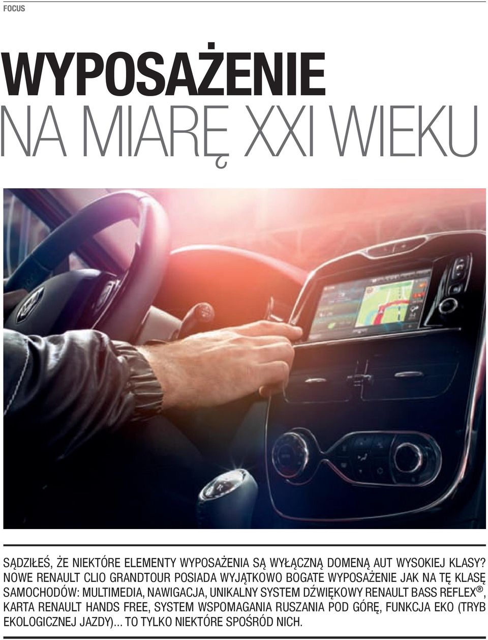 nowe renault clio Grandtour posiada wyjątkowo bogate wyposażenie jak na tę klasę Samochodów: multimedia,