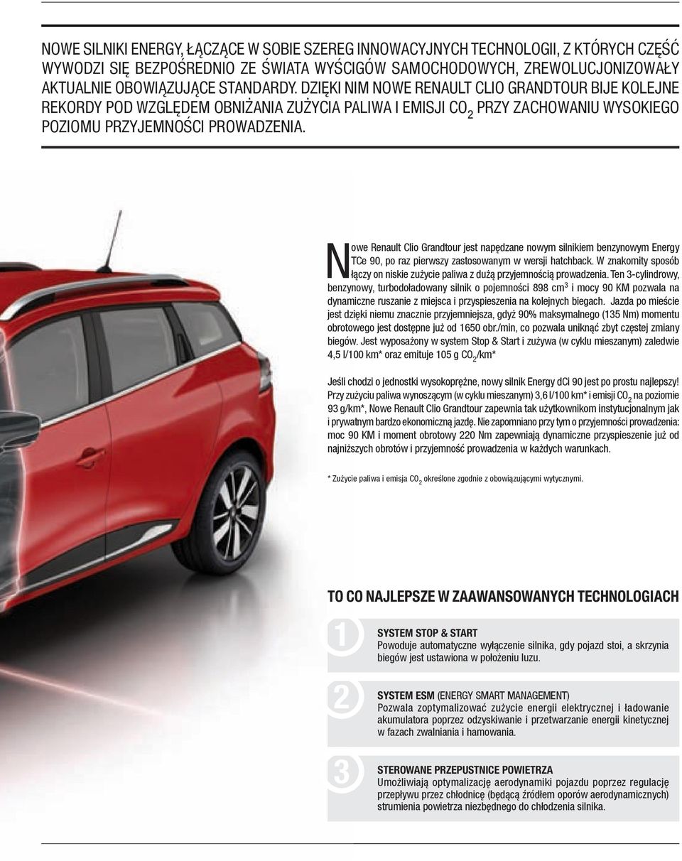 Nowe renault clio grandtour jest napędzane nowym silnikiem benzynowym energy tce 90, po raz pierwszy zastosowanym w wersji hatchback.