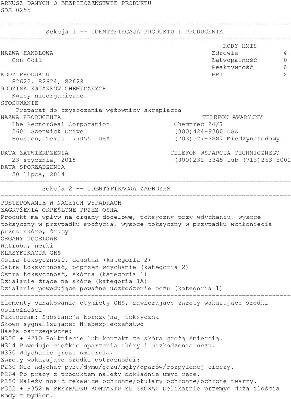 Spenwick Drive (800)424-9300 USA Houston, Texas 77055 USA (703)527-3887 Międzynarodowy DATA ZATWIERDZENIA TELEFON WSPARCIA TECHNICZNEGO 23 stycznia, 2015 (800)231-3345 lub (713)263-8001 DATA