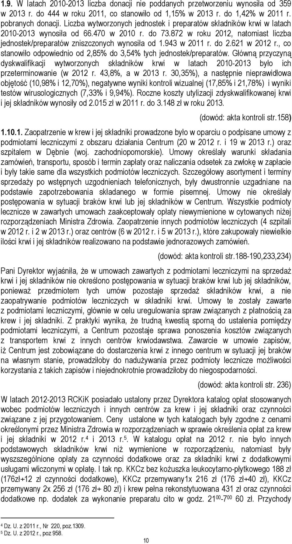 943 w 2011 r. do 2.621 w 2012 r., co stanowiło odpowiednio od 2,85% do 3,54% tych jednostek/preparatów.