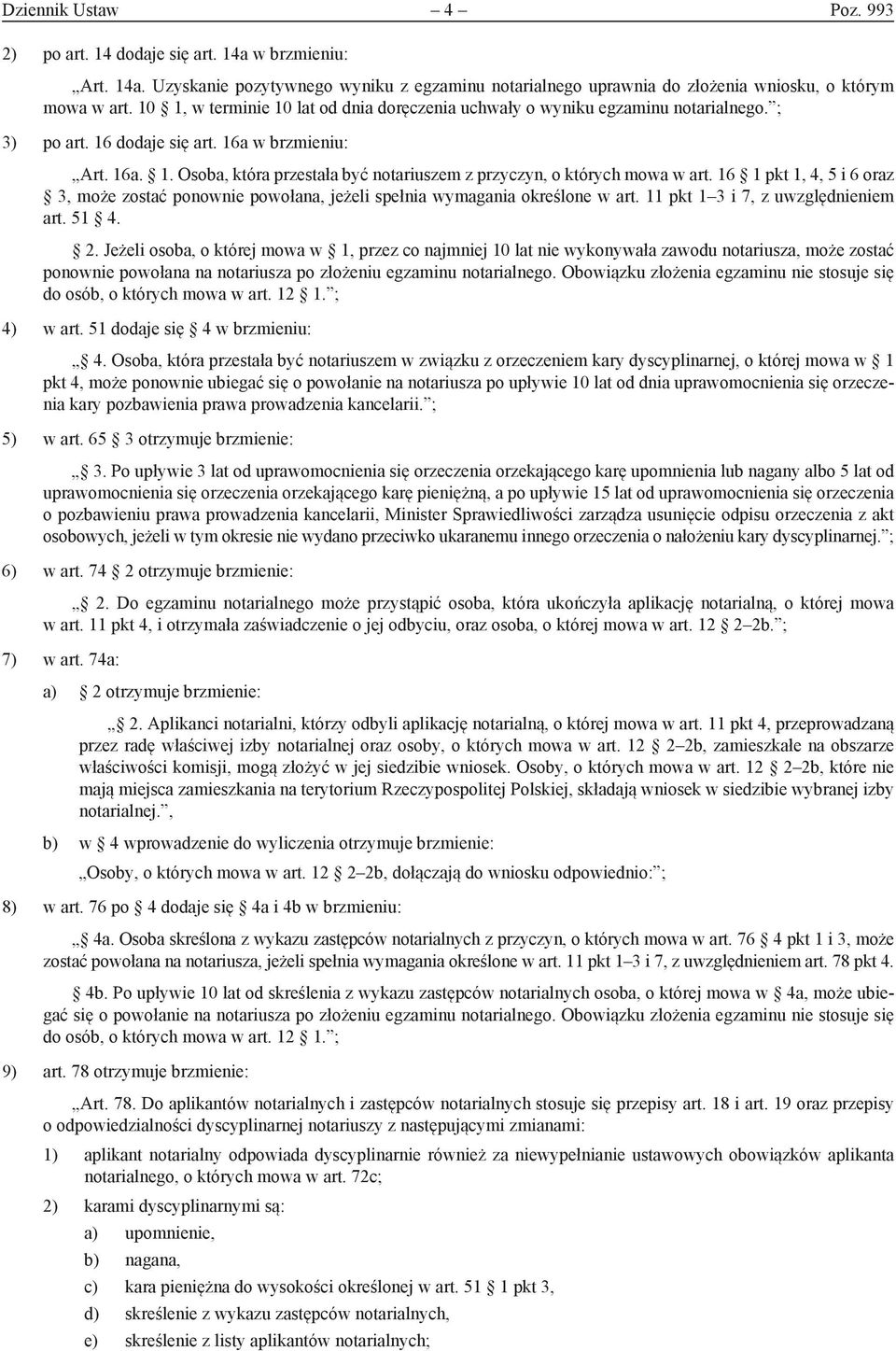 16 1 pkt 1, 4, 5 i 6 oraz 3, może zostać ponownie powołana, jeżeli spełnia wymagania określone w art. 11 pkt 1 3 i 7, z uwzględnieniem art. 51 4. 2.