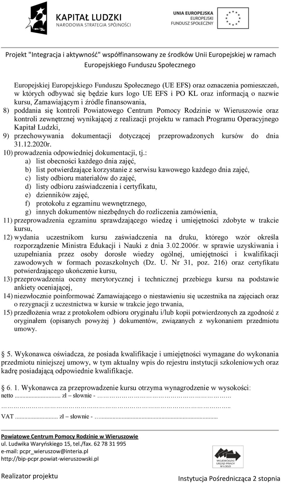 przeprowadzonych kursów do dnia 31.12.2020r. 10) prowadzenia odpowiedniej dokumentacji, tj.