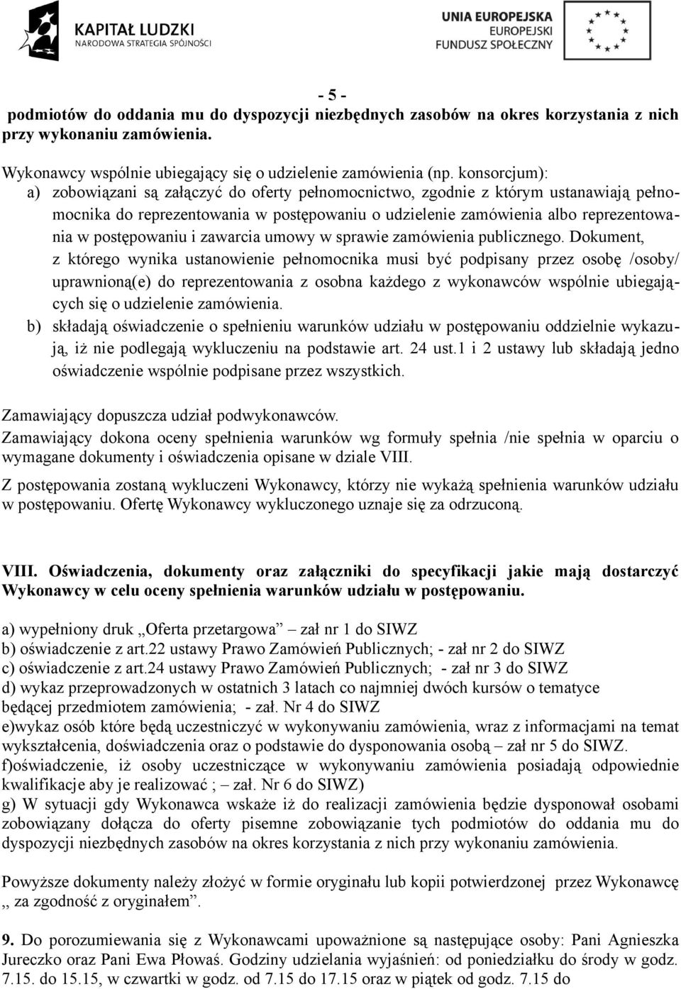 postępowaniu i zawarcia umowy w sprawie zamówienia publicznego.