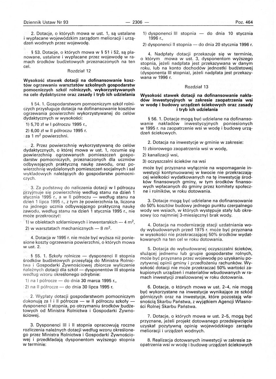 Rozdział 12 Wysokość stawek dotacji na dofinansowanie kosztów ogrzewania warsztatów szkolnych gospodarstw pomocniczych szkół rolniczych, wykorzystywanych na cele dydakt yczne oraz zasady i tryb ich