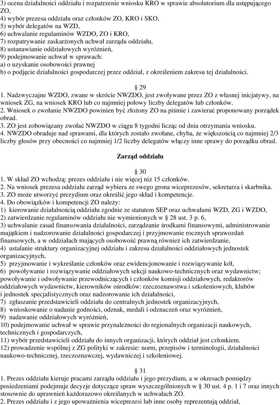 podjęcie działalności gospodarczej przez oddział, z określeniem zakresu tej działalności. 29 1.