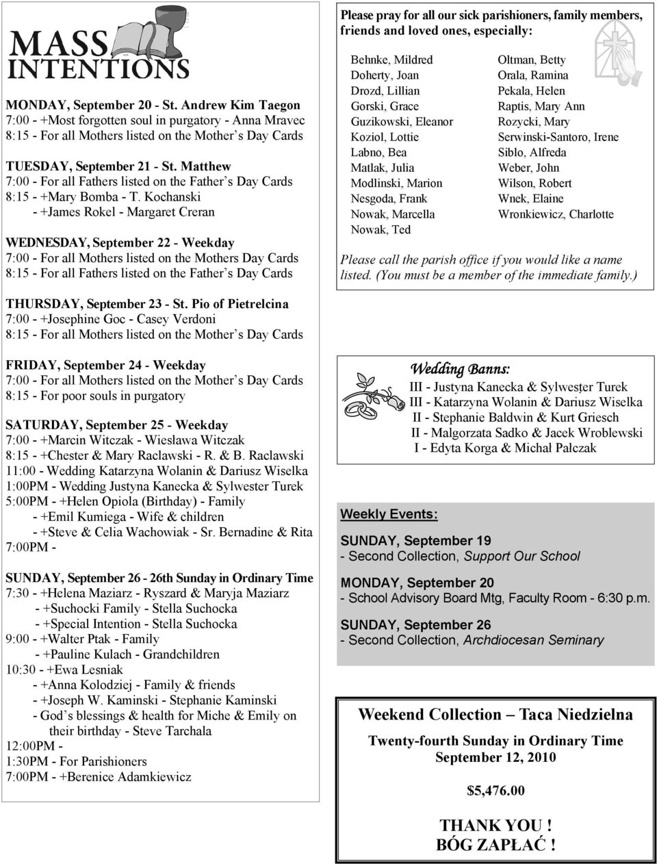 Matthew 7:00 - For all Fathers listed on the Father s Day Cards 8:15 - +Mary Bomba - T.