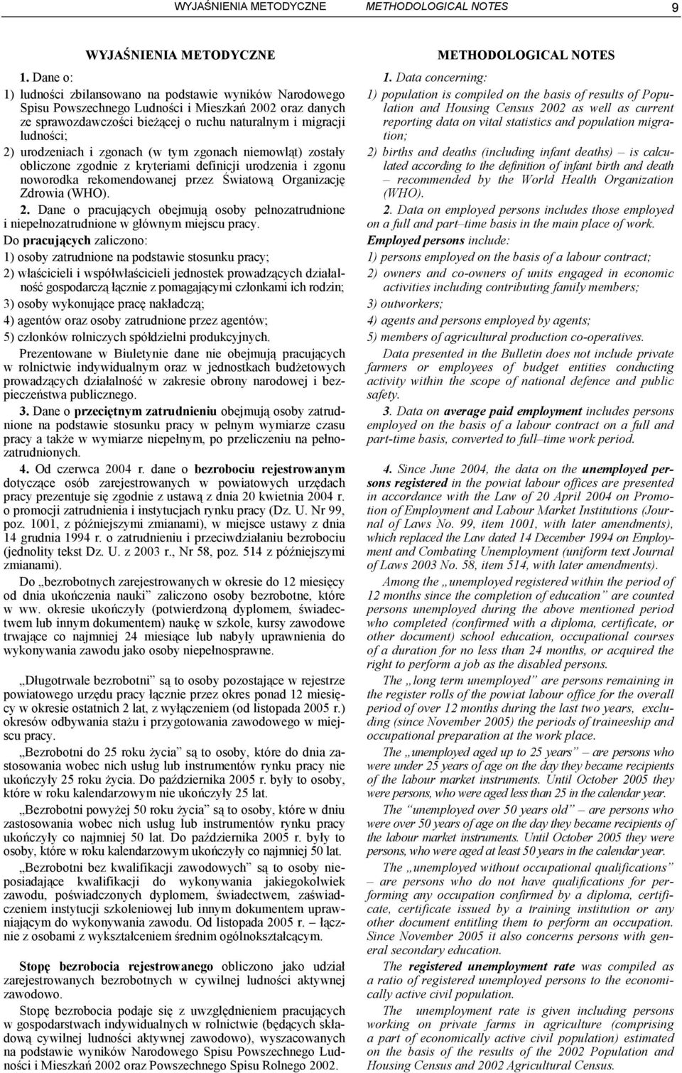 Ludności i Mieszkań 2002 oraz danych ze sprawozdawczości bieżącej o ruchu naturalnym i migracji reporting data on vital statistics and population migration; ludności; 2) urodzeniach i zgonach (w tym