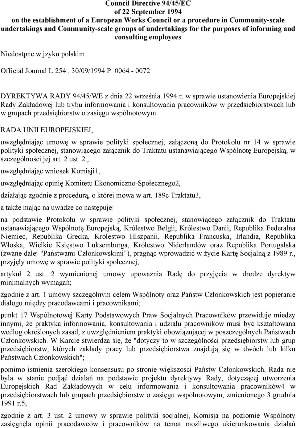 w sprawie ustanowienia Europejskiej Rady Zakładowej lub trybu informowania i konsultowania pracowników w przedsiębiorstwach lub w grupach przedsiębiorstw o zasięgu wspólnotowym RADA UNII