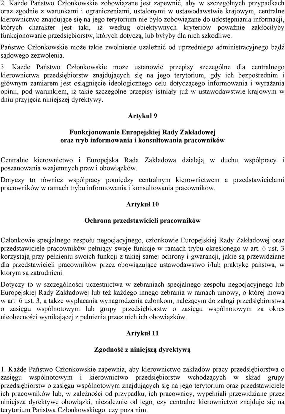 których dotyczą, lub byłyby dla nich szkodliwe. Państwo Członkowskie może takie zwolnienie uzależnić od uprzedniego administracyjnego bądź sądowego zezwolenia. 3.