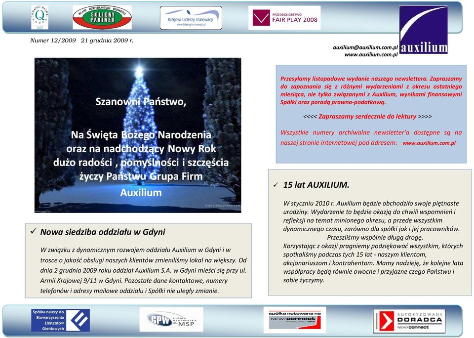 <<<< Zapraszamy serdecznie do lektury >>>> Wszystkie numery archiwalne newsletter a dostępne są na naszej stronie internetowej pod adresem: www.auxilium.com.pl 15 lat AUXILIUM.