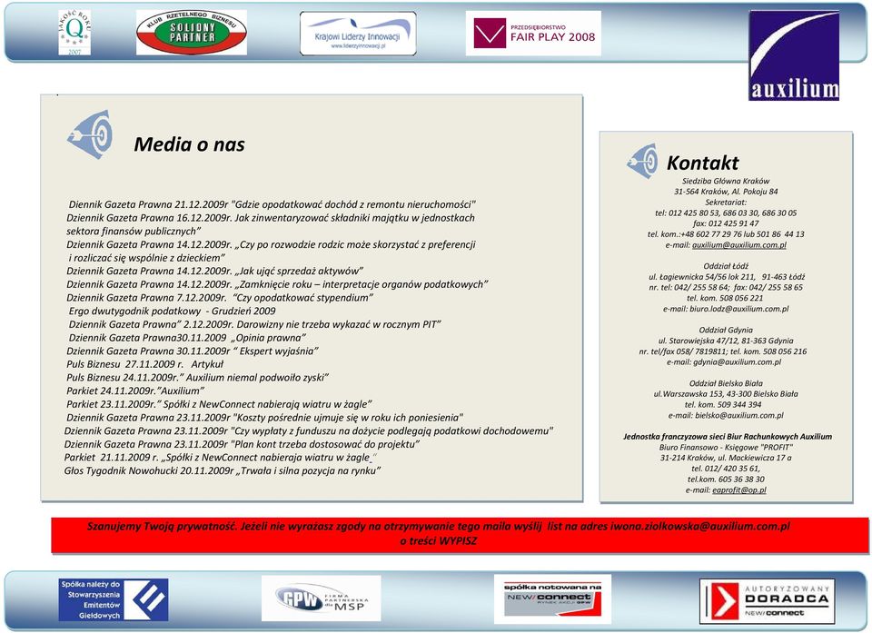 12.2009r. Czy opodatkować stypendium Ergo dwutygodnik podatkowy - Grudzień 2009 Dziennik Gazeta Prawna 2.12.2009r. Darowizny nie trzeba wykazać w rocznym PIT Dziennik Gazeta Prawna30.11.