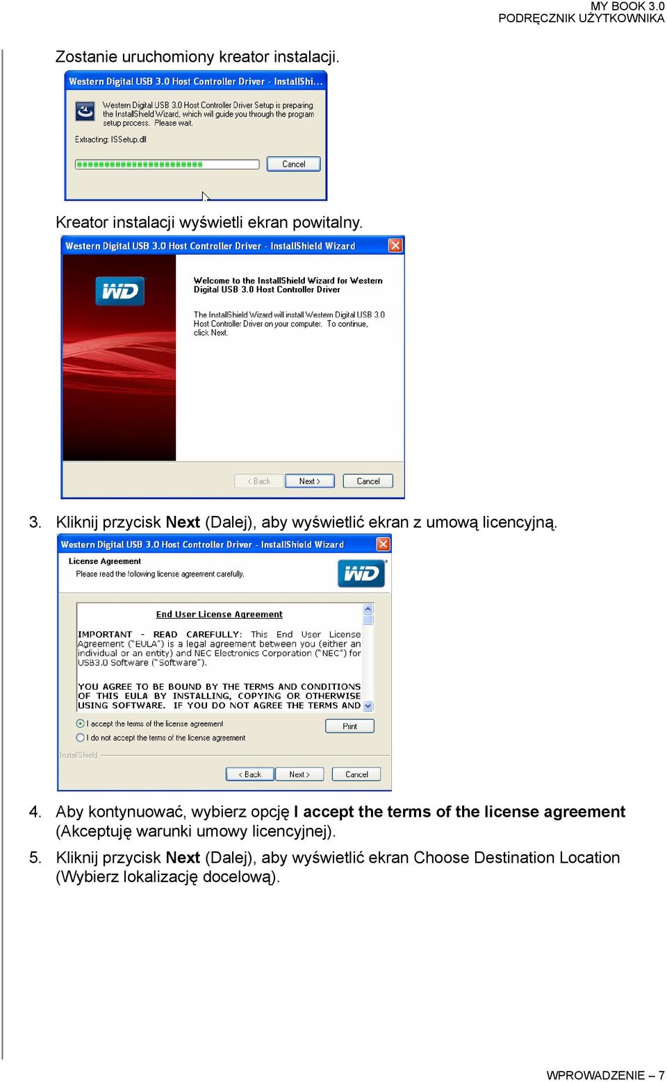 Aby kontynuować, wybierz opcję I accept the terms of the license agreement (Akceptuję warunki umowy