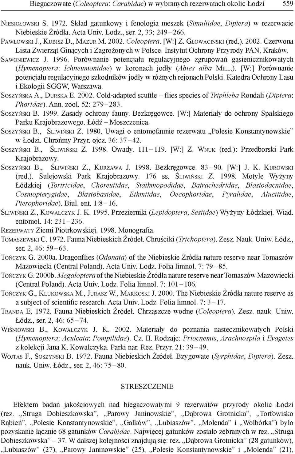 Instytut Ochrony Przyrody PAN, Kraków. SAWONIEWICZ J. 1996. Porównanie potencjału regulacyjnego zgrupowań gąsienicznikowatych (Hymenoptera: Ichneumonidae) 