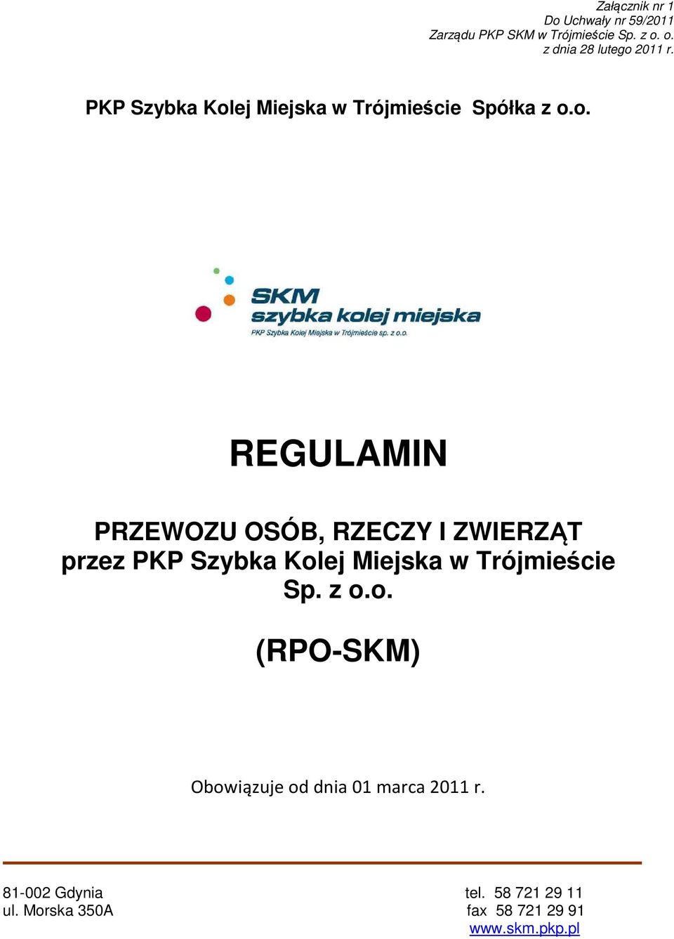 z o.o. (RPO-SKM) Obowiązuje od dnia 01 marca 2011 r. 81-002 Gdynia tel. 58 721 29 11 ul.