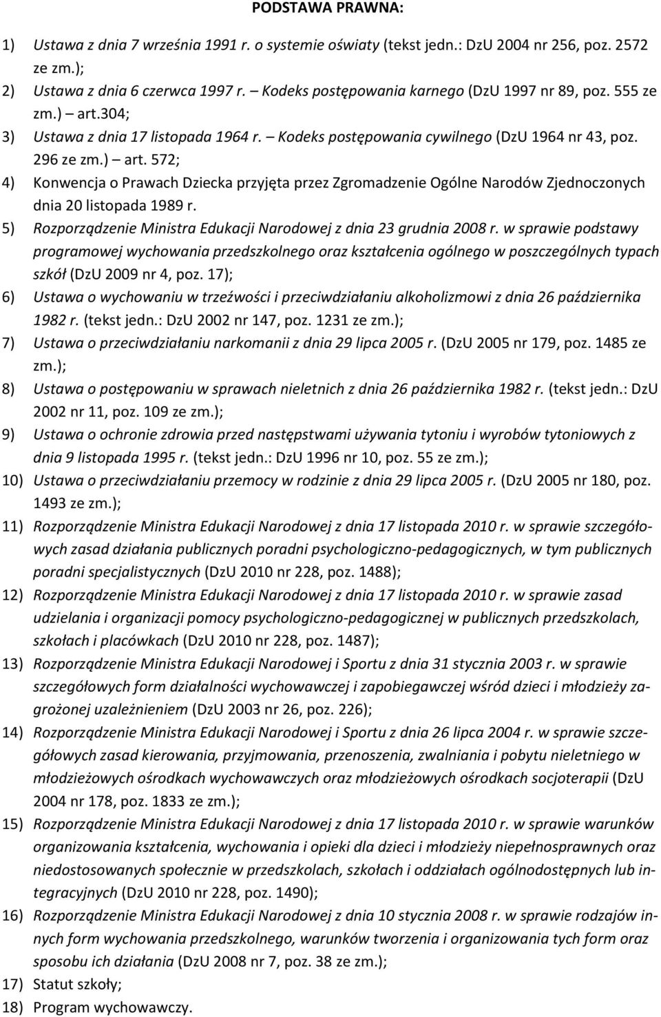 5) Rozporządzenie Ministra Edukacji Narodowej z dnia 23 grudnia 2008 r.