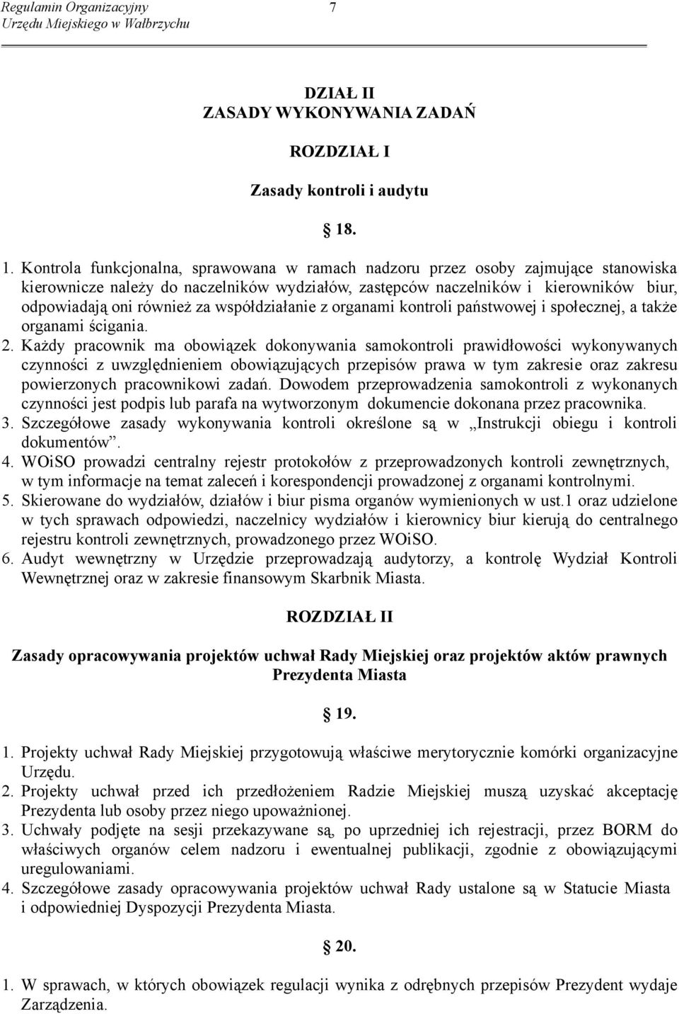 za współdziałanie z organami kontroli państwowej i społecznej, a także organami ścigania. 2.