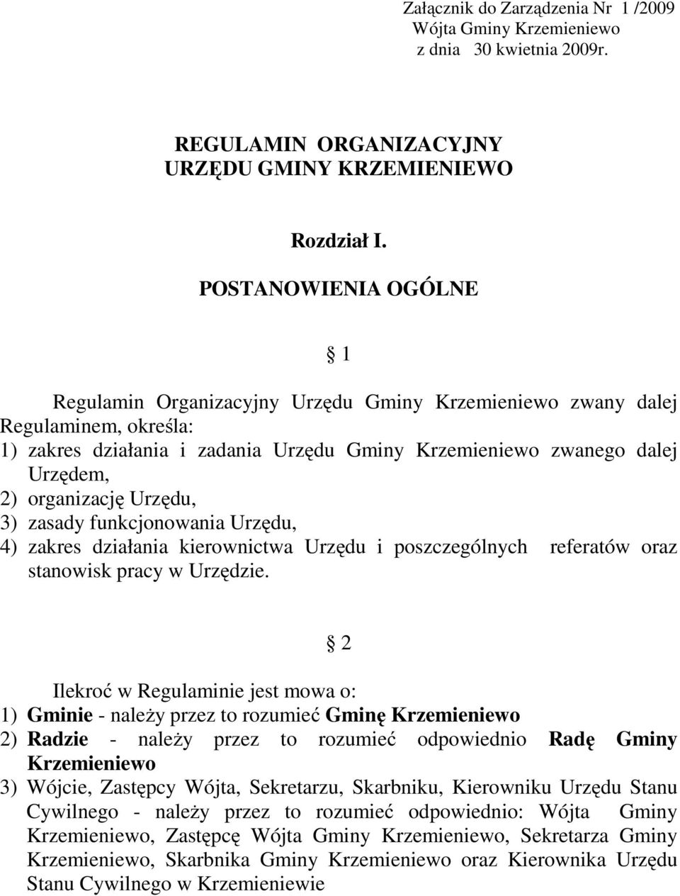 organizację Urzędu, 3) zasady funkcjonowania Urzędu, 4) zakres działania kierownictwa Urzędu i poszczególnych referatów oraz stanowisk pracy w Urzędzie.