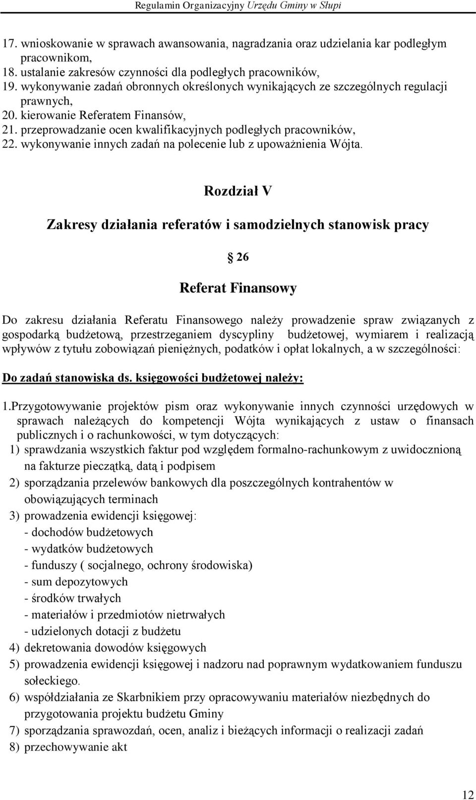 wykonywanie innych zadań na polecenie lub z upoważnienia Wójta.