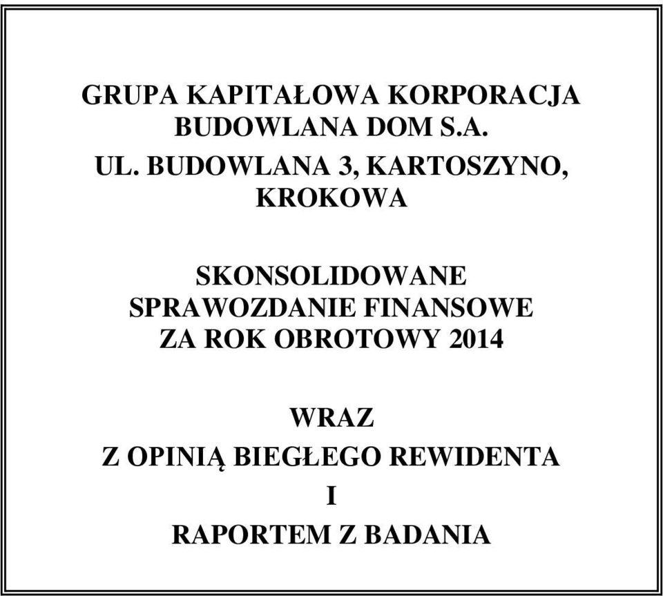 SPRAWOZDANIE FINANSOWE ZA ROK OBROTOWY 2014 WRAZ