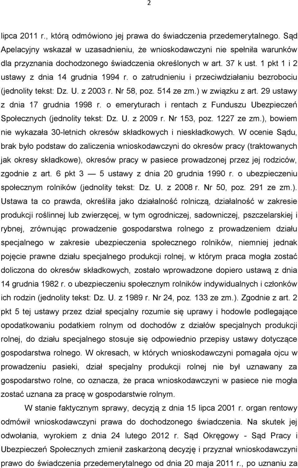 o zatrudnieniu i przeciwdziałaniu bezrobociu (jednolity tekst: Dz. U. z 2003 r. Nr 58, poz. 514 ze zm.) w związku z art. 29 ustawy z dnia 17 grudnia 1998 r.