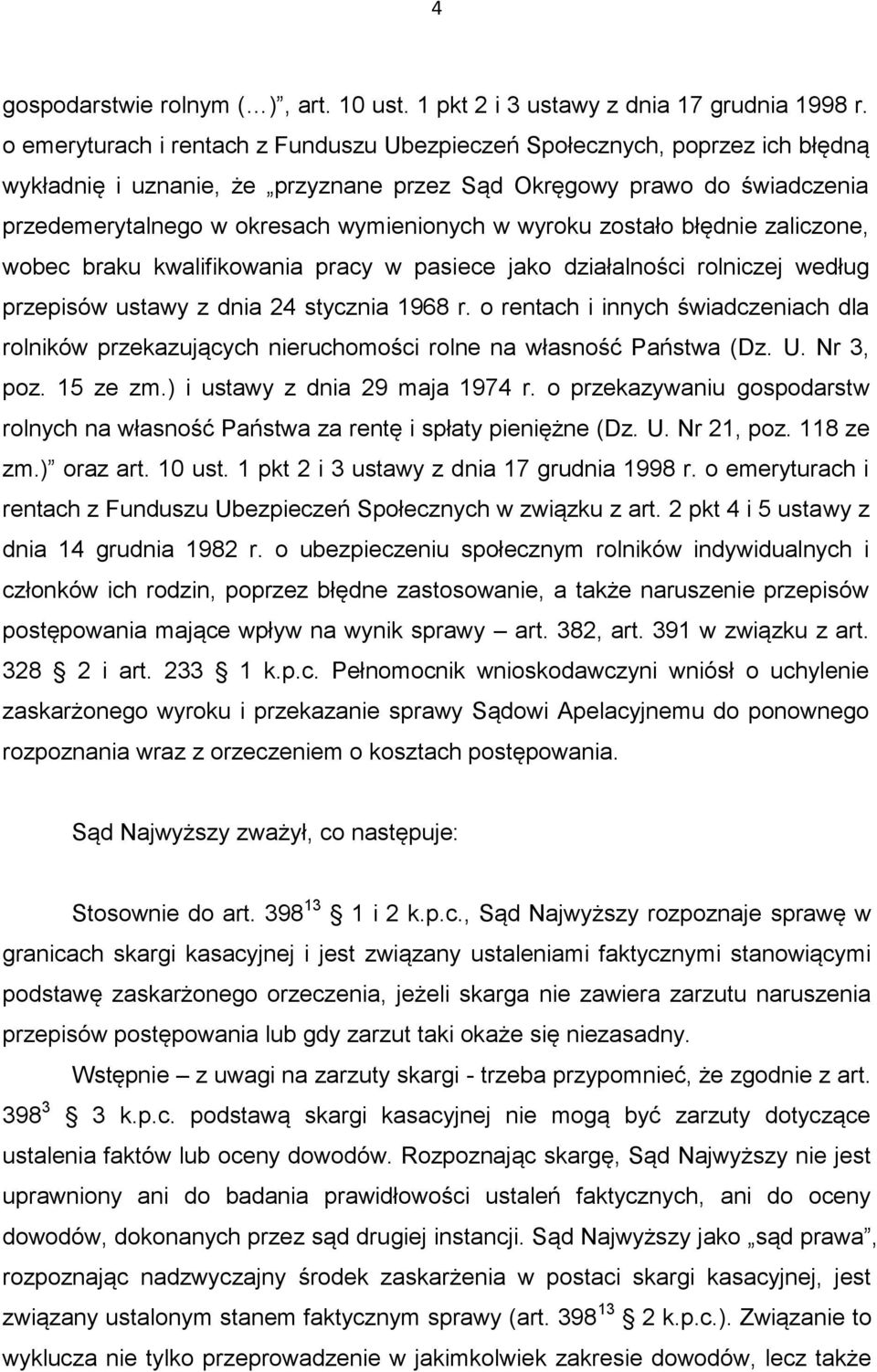 wyroku zostało błędnie zaliczone, wobec braku kwalifikowania pracy w pasiece jako działalności rolniczej według przepisów ustawy z dnia 24 stycznia 1968 r.