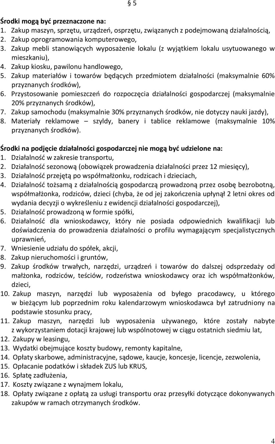 Zakup materiałów i towarów będących przedmiotem działalności (maksymalnie 60% przyznanych środków), 6.