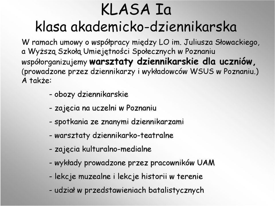przez dziennikarzy i wykładowców WSUS w Poznaniu.
