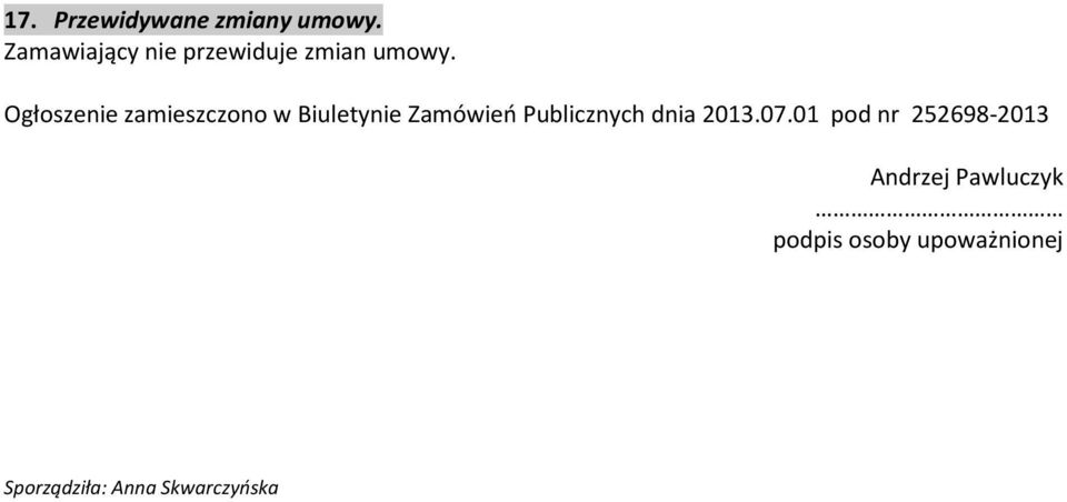 Ogłoszenie zamieszczono w Biuletynie Zamówień Publicznych
