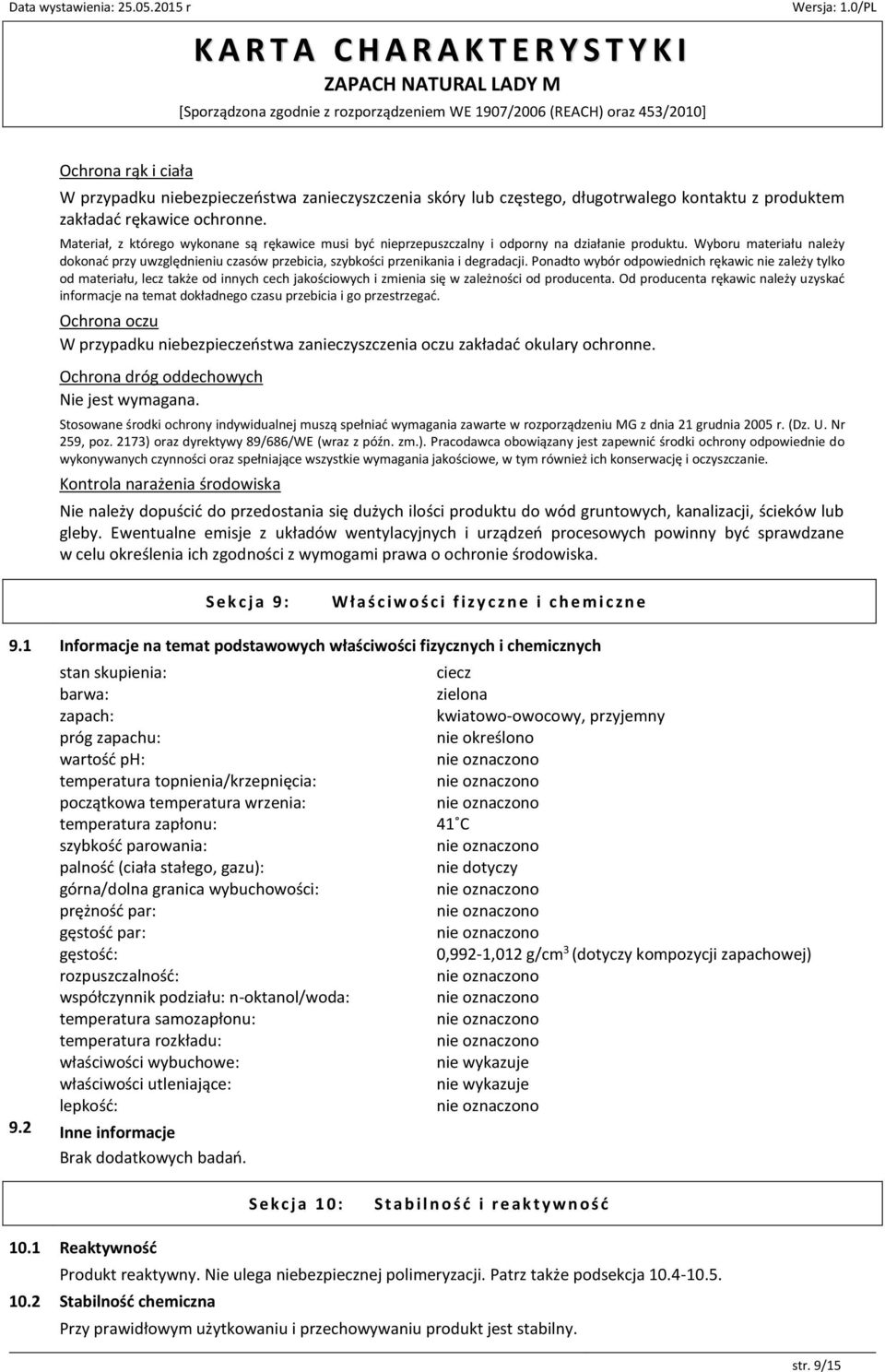 Materiał, z którego wykonane są rękawice musi być nieprzepuszczalny i odporny na działanie produktu.