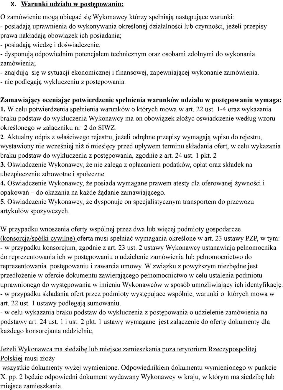sytuacji ekonomicznej i finansowej, zapewniającej wykonanie zamówienia. - nie podlegają wykluczeniu z postępowania.