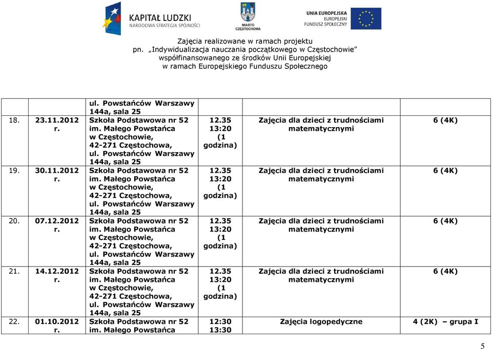 35 13:20 Zajęcia dla dzieci z trudnościami matematycznymi Zajęcia dla dzieci z trudnościami