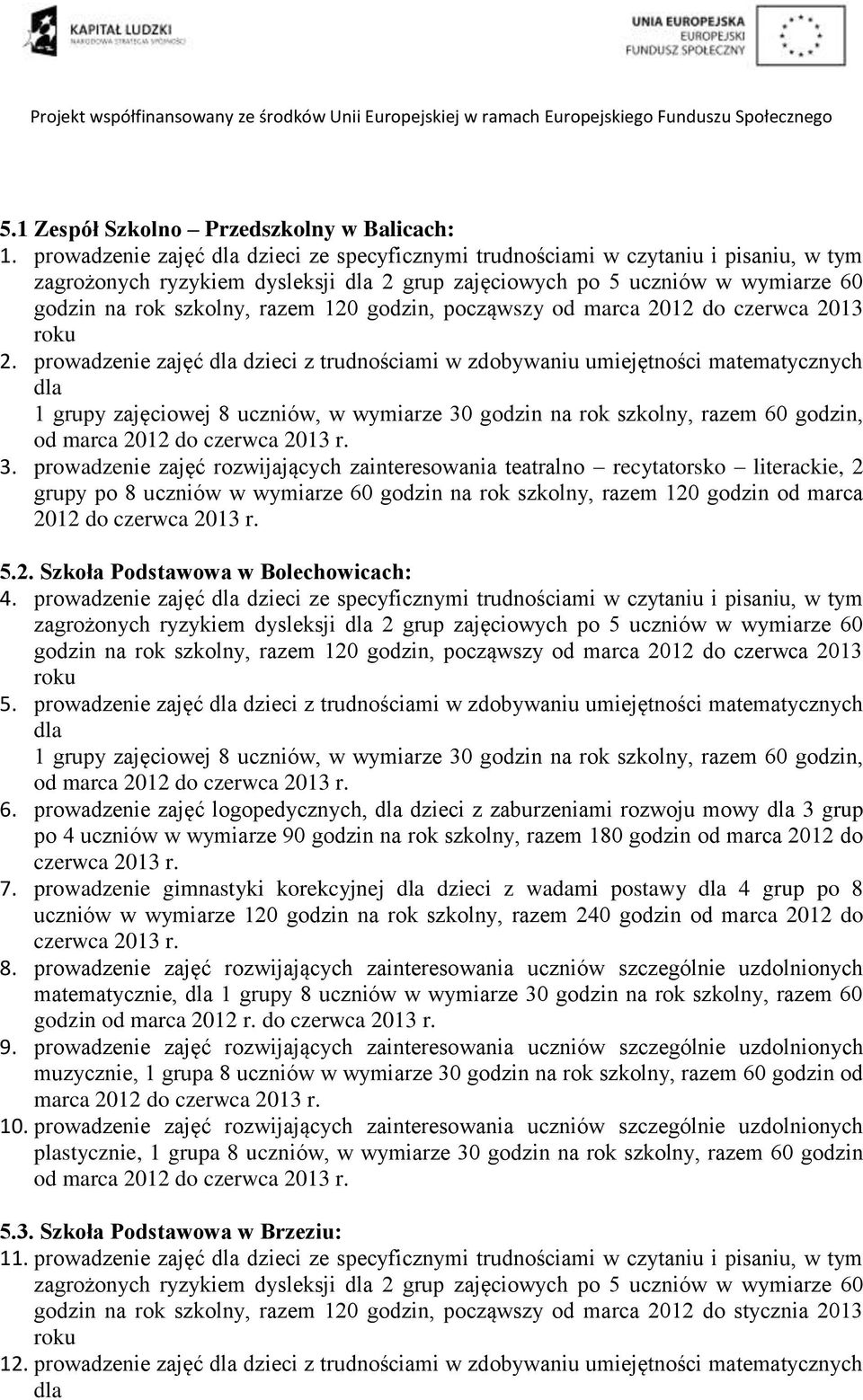 godzin, począwszy od marca 2012 do czerwca 2013 2.