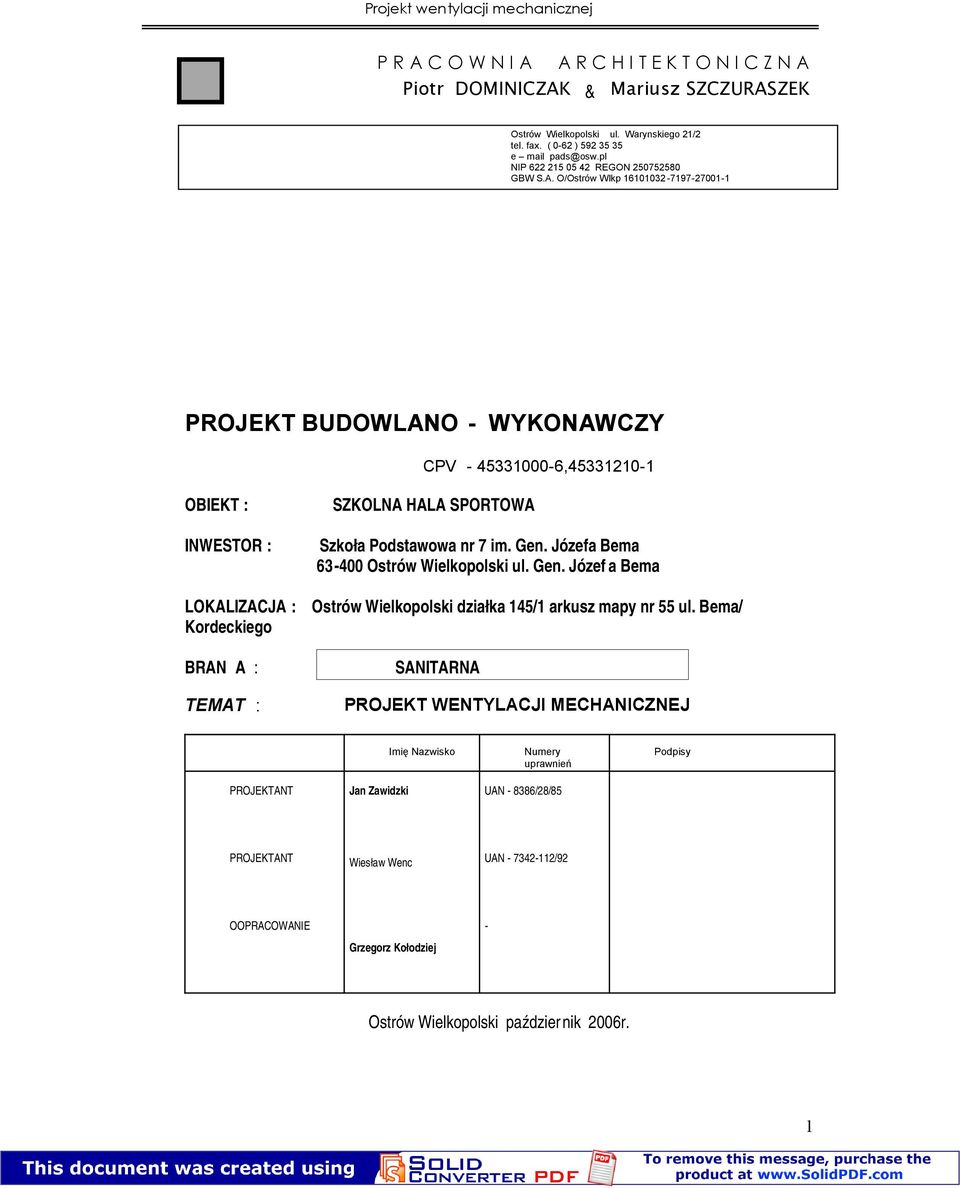 Józefa Bema 63-400 Ostrów Wielkopolski ul. Gen. Józef a Bema LOKALIZACJA : Ostrów Wielkopolski działka 145/1 arkusz mapy nr 55 ul.