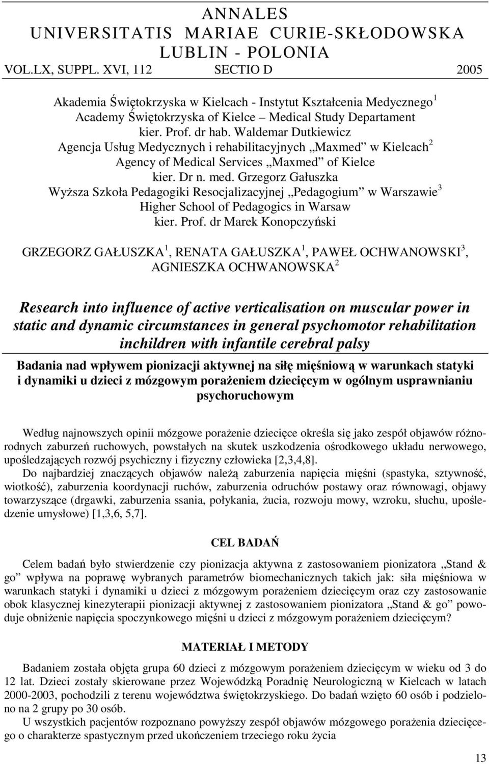 Waldemar Dutkiewicz Agencja Usług Medycznych i rehabilitacyjnych Maxmed w Kielcach 2 Agency of Medical Services Maxmed of Kielce kier. Dr n. med.