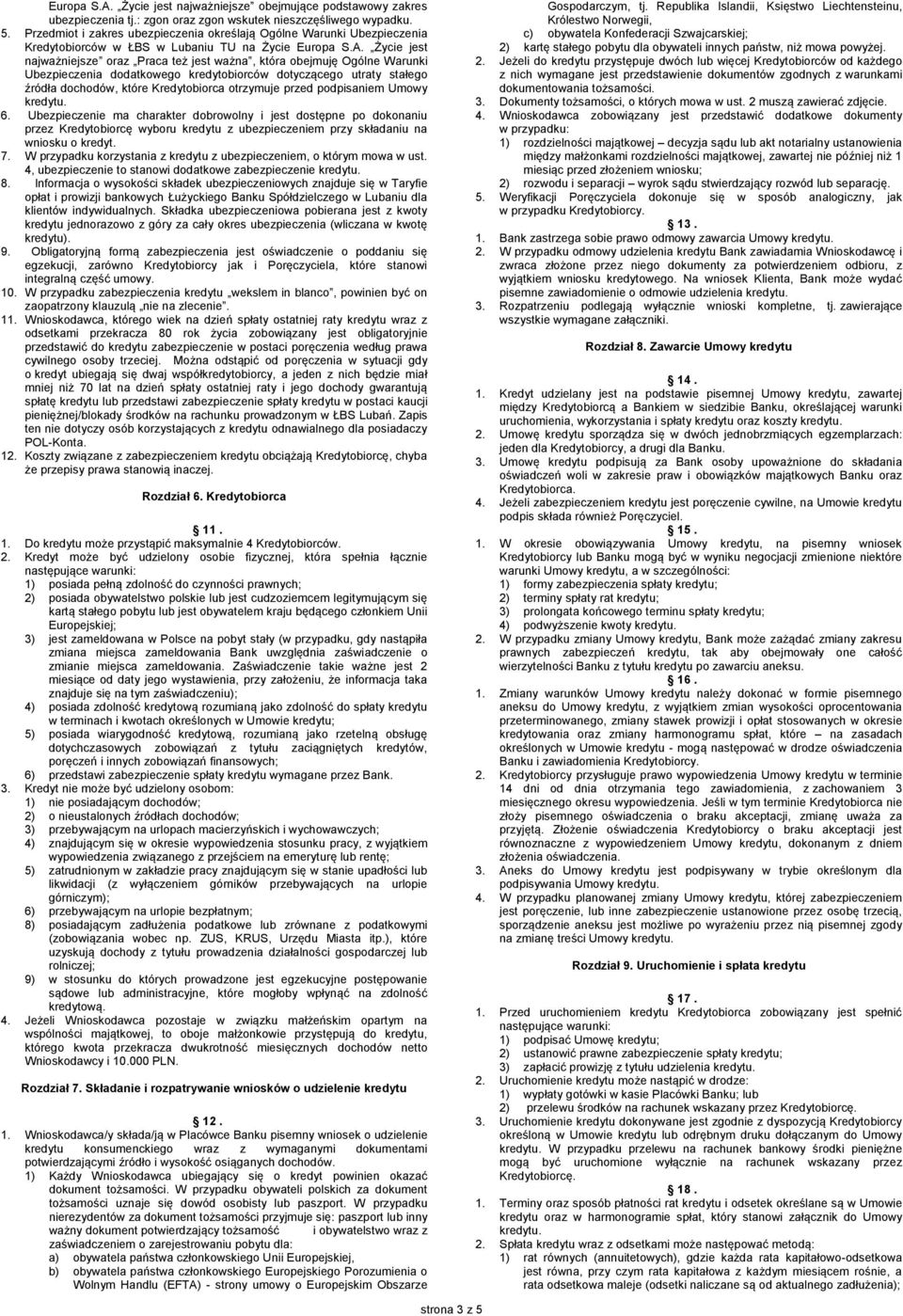 Życie jest najważniejsze oraz Praca też jest ważna, która obejmuję Ogólne Warunki Ubezpieczenia dodatkowego kredytobiorców dotyczącego utraty stałego źródła dochodów, które Kredytobiorca otrzymuje