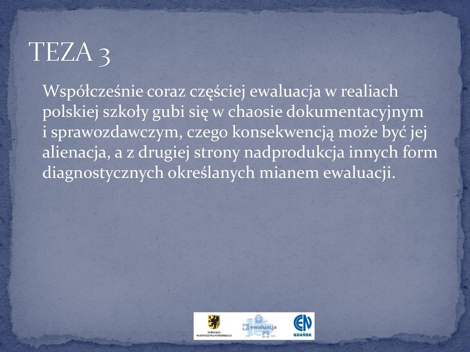 czego konsekwencją może być jej alienacja, a z drugiej strony