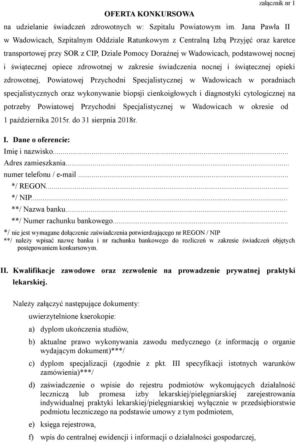 opiece zdrowotnej w zakresie świadczenia nocnej i świątecznej opieki zdrowotnej, Powiatowej Przychodni Specjalistycznej w Wadowicach w poradniach specjalistycznych oraz wykonywanie biopsji