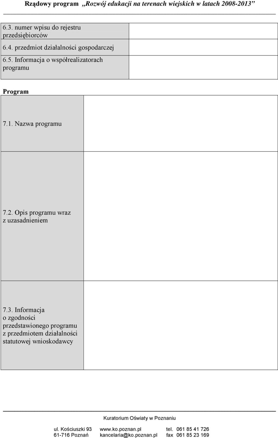 Informacja o współrealizatorach Program 7.1. Nazwa 7.2.