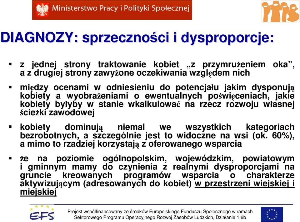 niemal we wszystkich kategoriach bezrobotnych, a szczególnie jest to widoczne na wsi (ok.