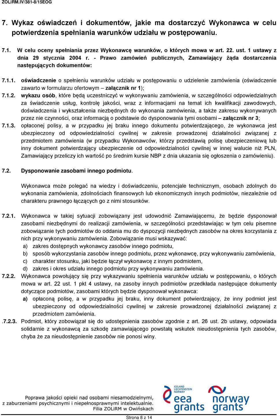 - Prawo zamówień publicznych, Zamawiający żąda dostarczenia następujących dokumentów: 7.1.