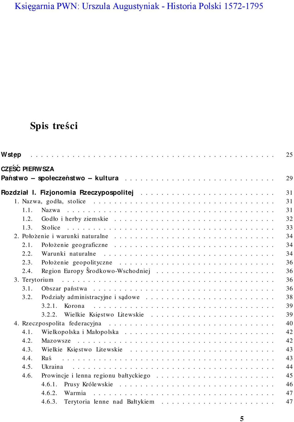 Godło i herby ziemskie............................... 32 1.3. Stolice........................................ 33 2. Położenie i warunki naturalne............................... 34 2.1. Położenie geograficzne.