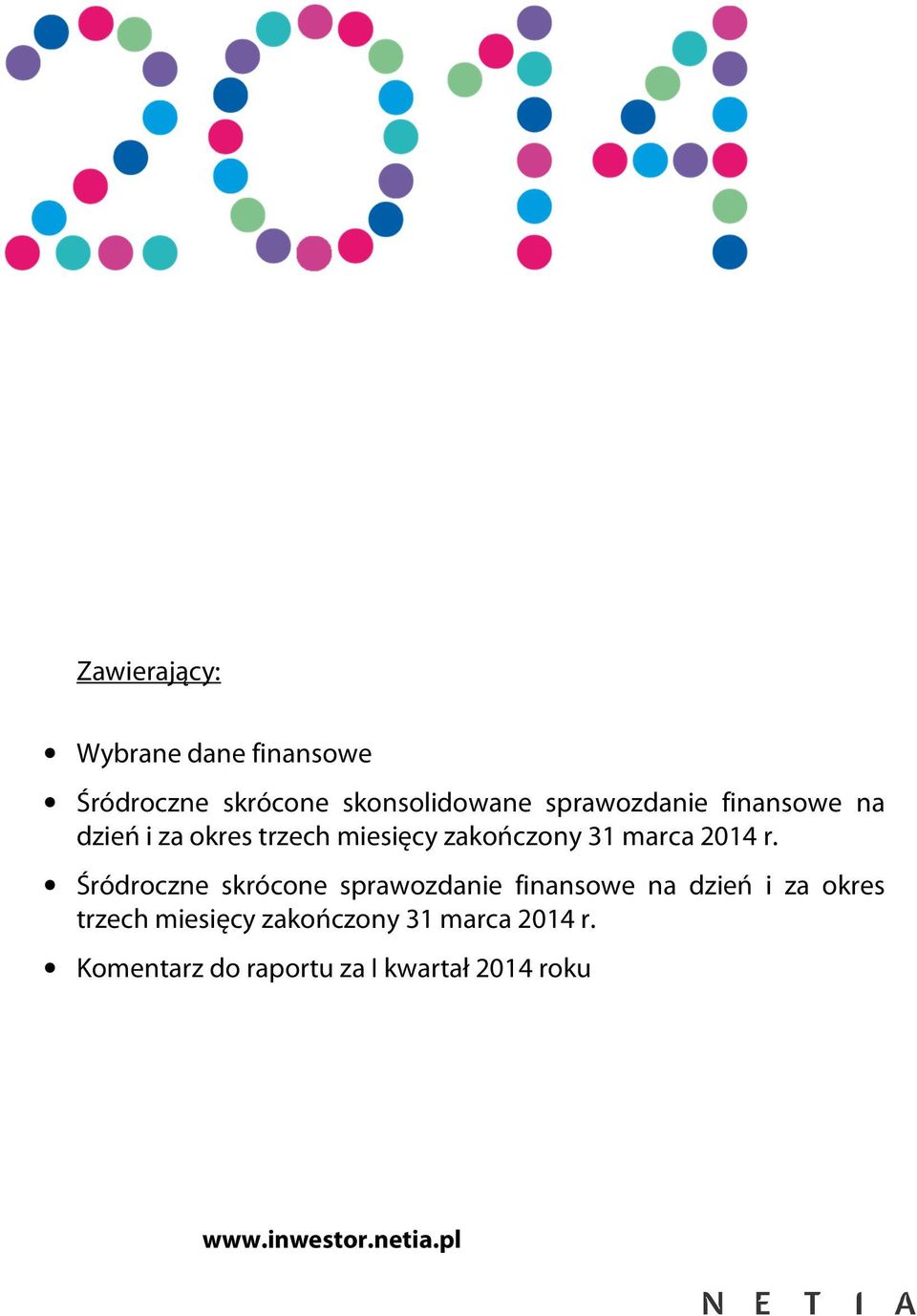 trzech Śródroczne skrócone sprawozdanie finansowe na dzień i za