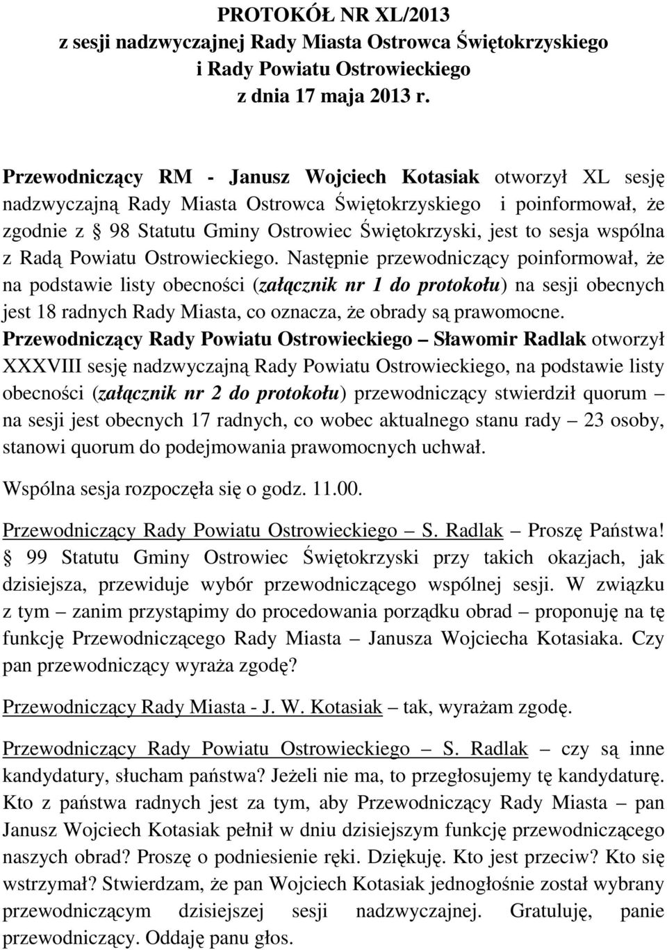 wspólna z Radą Powiatu Ostrowieckiego.